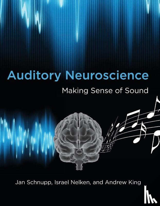 Schnupp, Jan (Professor, Nelken, Israel (Professor, King, Andrew J. (Oxford University) - Auditory Neuroscience