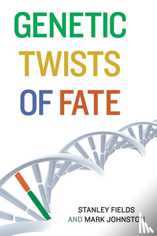 Fields, Stanley, Johnston, Mark - Genetic Twists of Fate