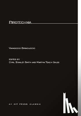 Vannoccio Biringuccio, C. S. Smith, M.T. Gnudi - Pirotechnia