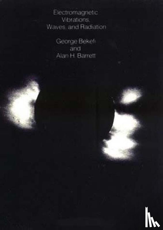 Barrett, Alan H., Bekefi, George - Electromagnetic Vibrations, Waves, and Radiation