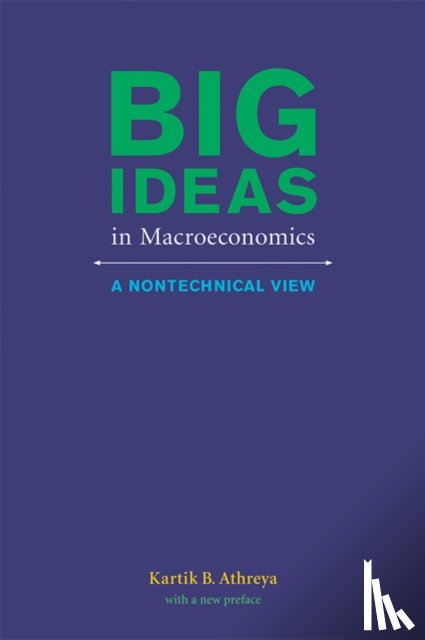 Athreya, Kartik B. (Federal Reserve Bank of Richmond) - Big Ideas in Macroeconomics