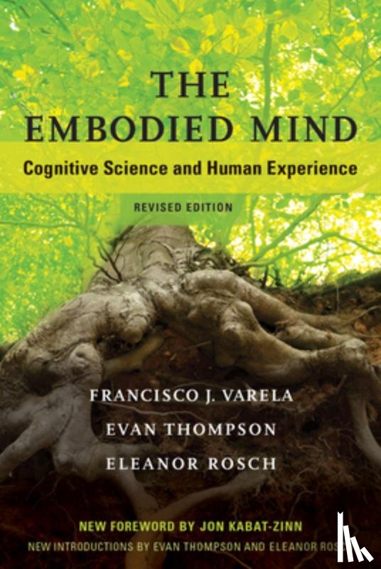 Varela, Francisco J., Thompson, Evan (University of British Columbia), Rosch, Eleanor - The Embodied Mind
