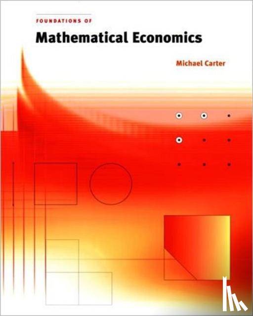 Michael (Universitat Hohenheim) Carter - Foundations of Mathematical Economics