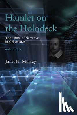 Murray, Janet H. (Graduate Program in Digital Media - Hamlet on the Holodeck
