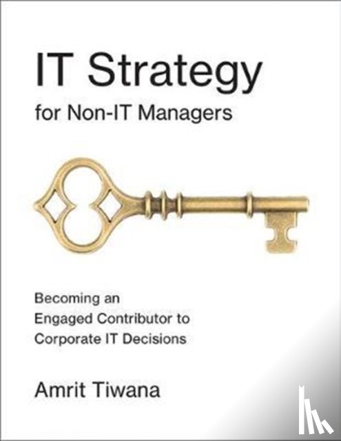 Tiwana, Amrit - IT Strategy for Non-IT Managers
