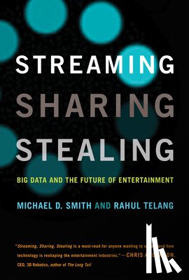 Smith, Michael D. (Carnegie Mellon University), Telang, Rahul (Carnegie Mellon University) - Streaming, Sharing, Stealing