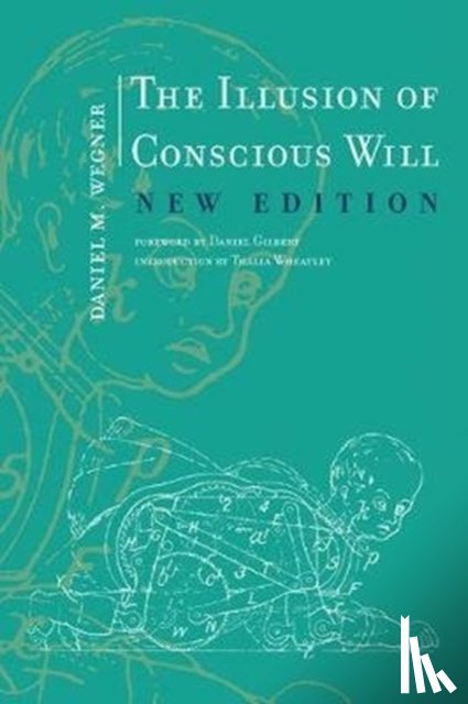 Wegner, Daniel M. - The Illusion of Conscious Will