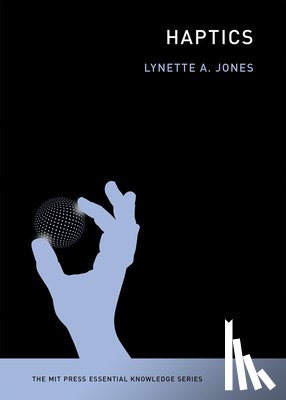 Jones, Lynette (Massachusetts Institute of Technology) - Haptics