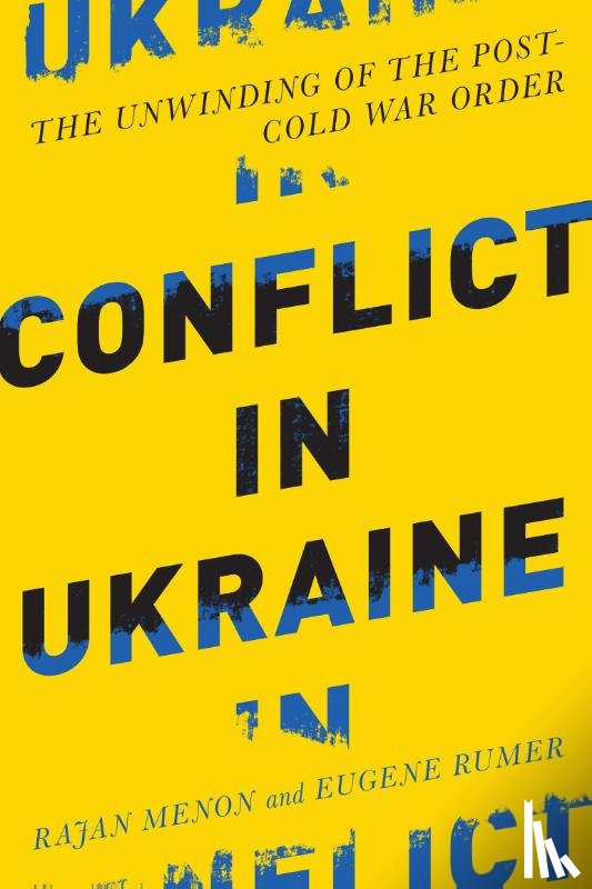 Menon, Rajan (Anne and Bernard Spitzer Professor of Political Science, Rumer, Eugene B. (Director and Senior Associate - Conflict in Ukraine