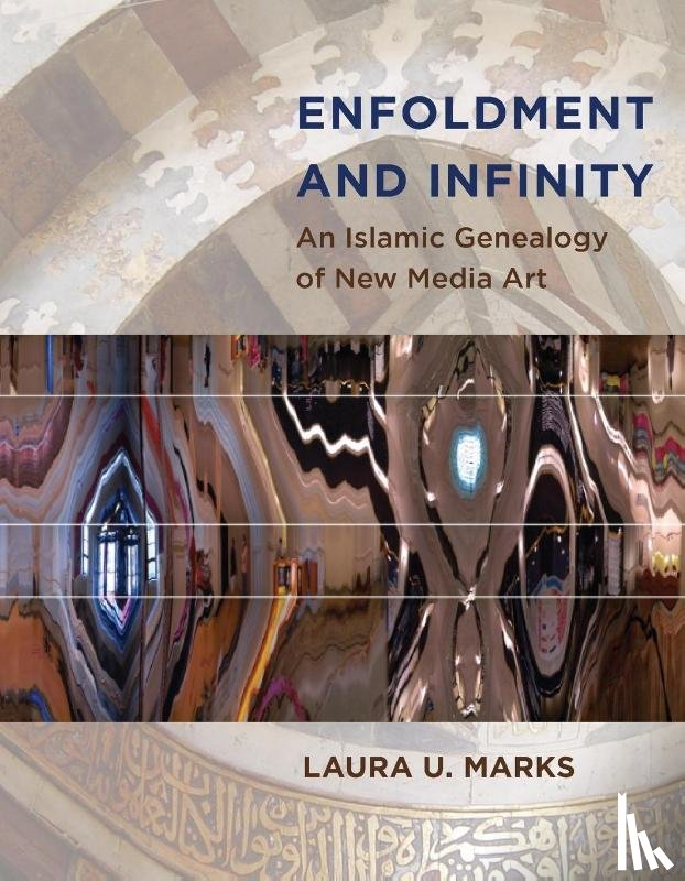 Marks, Laura U. (Simon Fraser University) - Enfoldment and Infinity