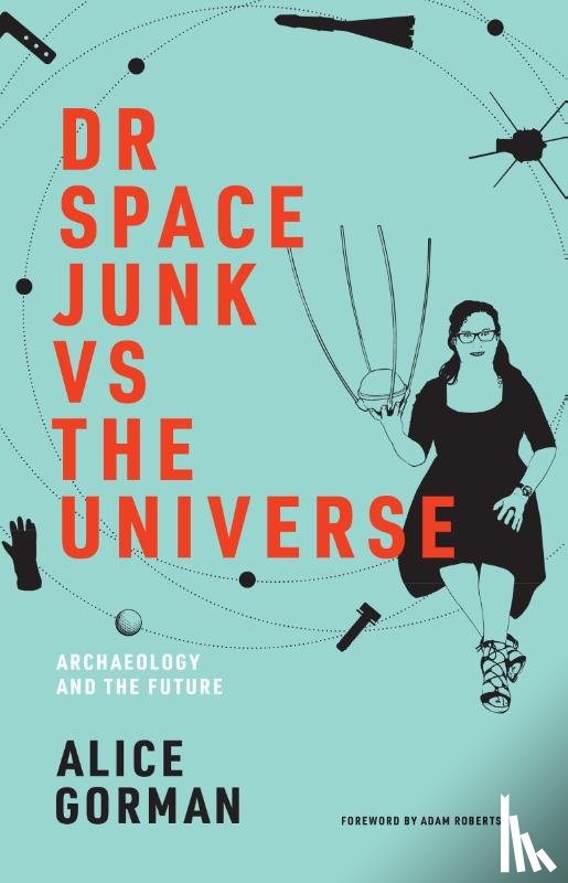 Gorman, Alice - Dr Space Junk vs The Universe