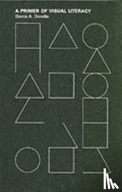 Dondis, Donis A - A Primer of Visual Literacy