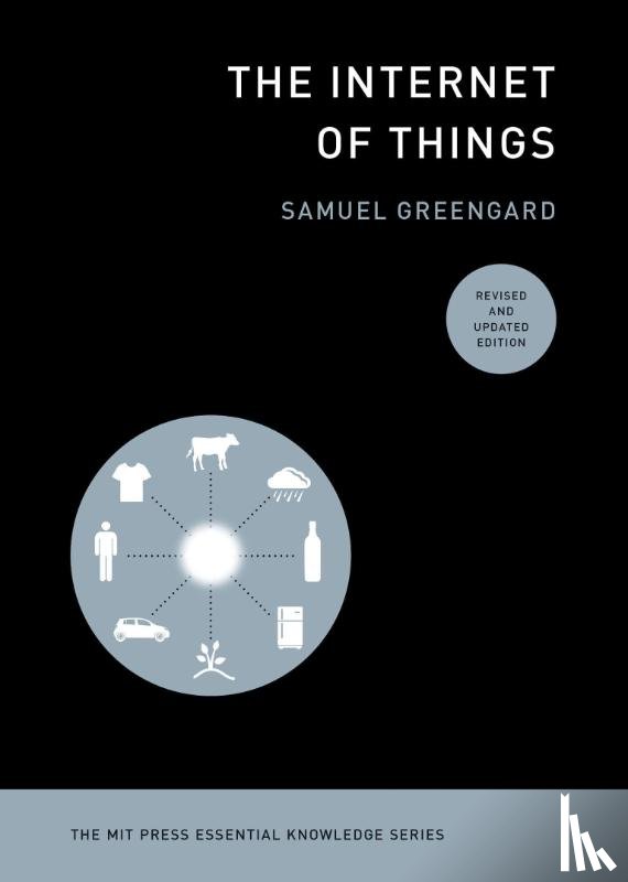 Greengard, Samuel - The Internet of Things, revised and updated edition