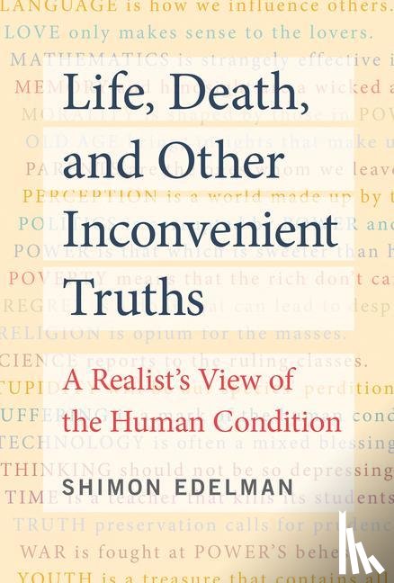 Edelman, Shimon - Life, Death, and Other Inconvenient Truths