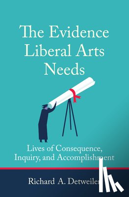 Detweiler, Richard A. - The Evidence Liberal Arts Needs