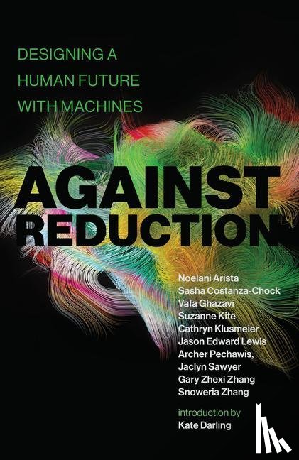 Arista, Noelani, Costanza-Chock, Sasha - Against Reduction