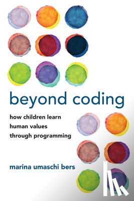 Bers, Marina Umaschi - Beyond Coding