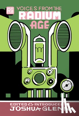 Glenn, Joshua - Voices from the Radium Age