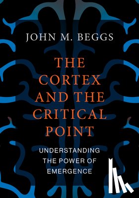 Beggs, John M. - The Cortex and the Critical Point