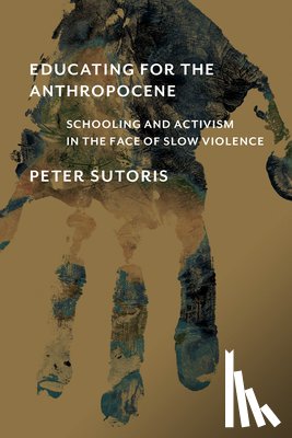 Sutoris, Peter - Educating for the Anthropocene