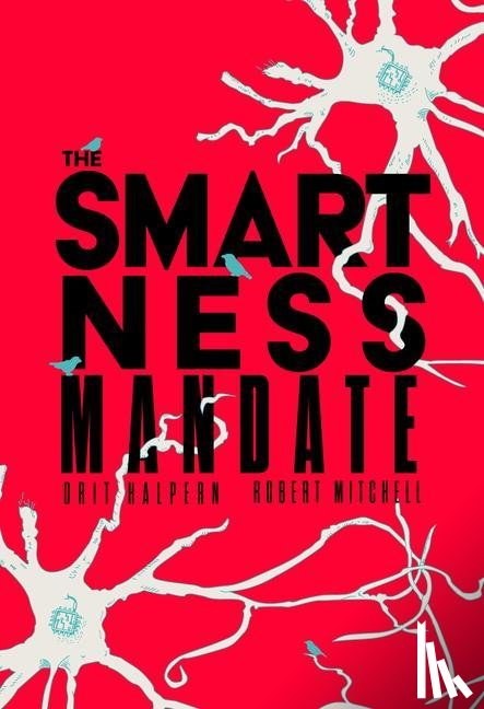 Halpern, Orit, Mitchell, Robert - The Smartness Mandate
