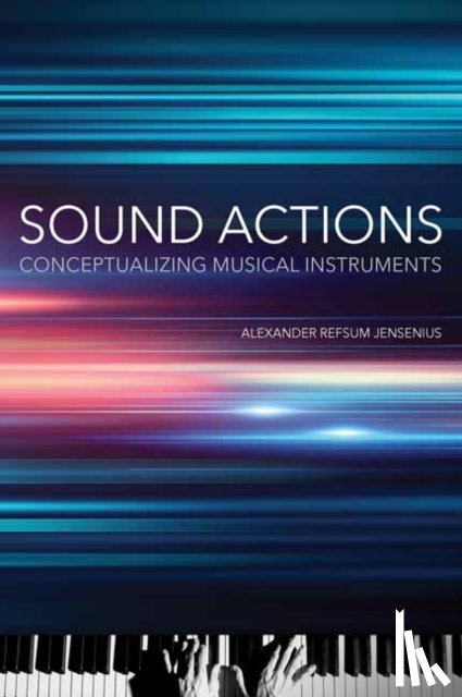 Jensenius, Alexander Refsum - Sound Actions