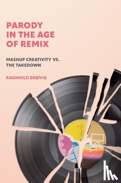 Brøvig, Ragnhild - Parody in the Age of Remix