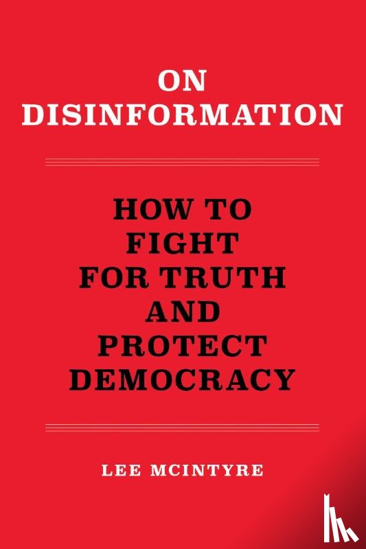 McIntyre, Lee - On Disinformation