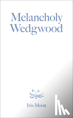 Moon, Iris - Melancholy Wedgwood