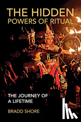 Shore, Bradd - The Hidden Powers of Ritual