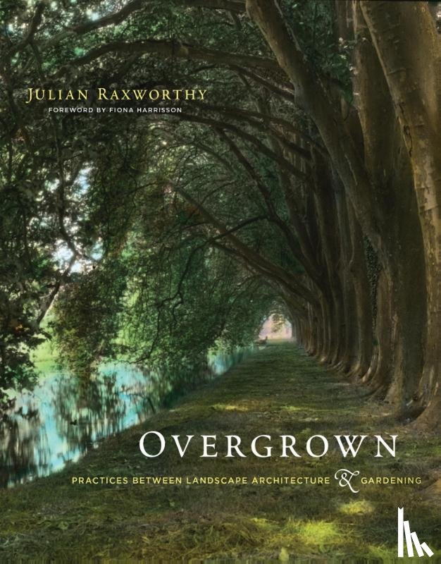 Raxworthy, Julian, Harrisson, Fiona - Overgrown