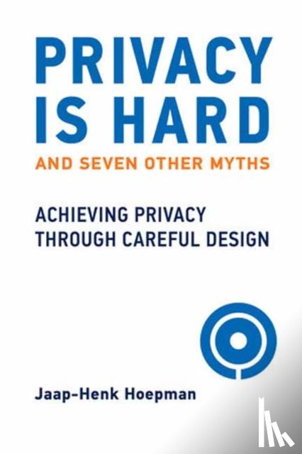 Hoepman, Jaap-Henk - Privacy Is Hard and Seven Other Myths
