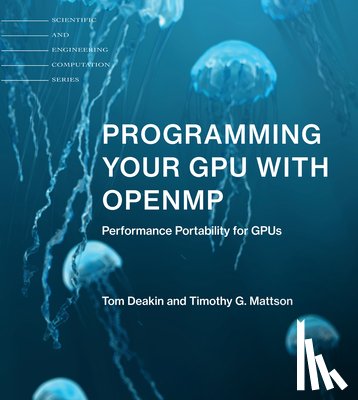 Deakin, Tom, Mattson, Timothy G. - Programming Your GPU with OpenMP