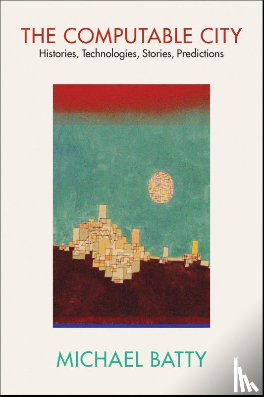 Batty, Michael - The Computable City