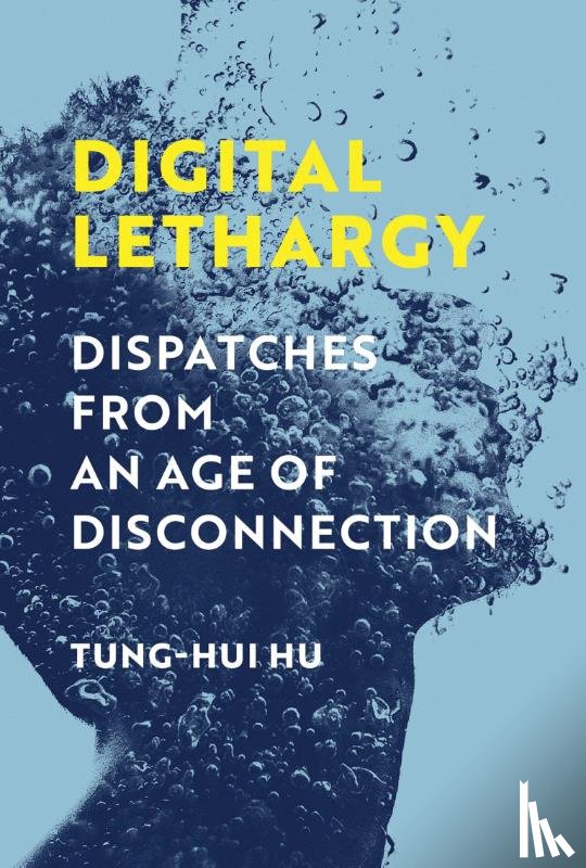 Hu, Tung-Hui - Digital Lethargy
