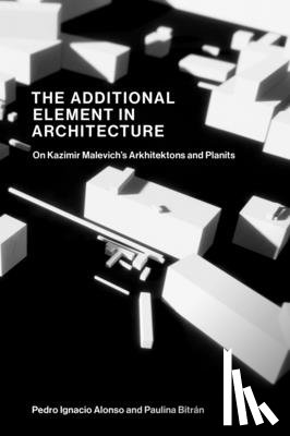 Alonso, Pedro Ignacio, Bitran, Paulina - The Additional Element in Architecture