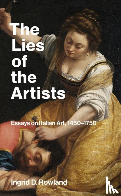 Rowland, Ingrid D. - The Lies of the Artists