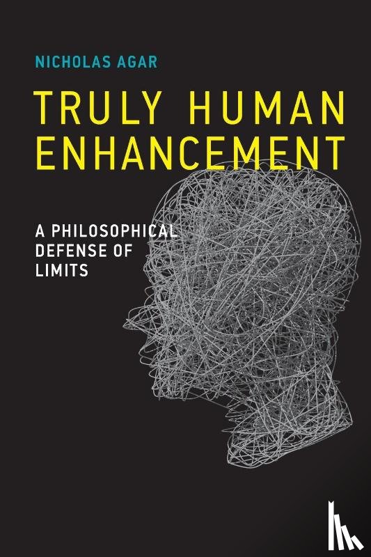 Agar, Nicholas (Victoria University of Wellington) - Truly Human Enhancement