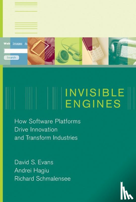 Evans, David S., Hagiu, Andrei (Assistant Professor, Schmalensee, Richard - Invisible Engines