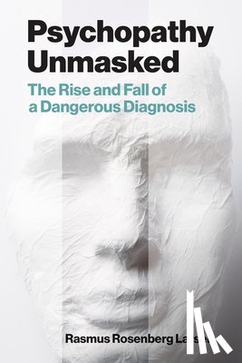 Larsen, Rasmus Rosenberg - Psychopathy Unmasked