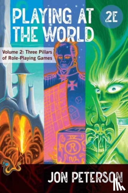 Peterson, Jon - Playing at the World, 2E, Volume 2