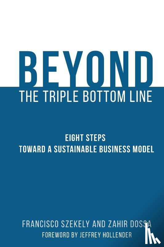 Szekely, Francisco (Professor of Leadership and Sustainability, Dossa, Zahir (IMD Business School) - Beyond the Triple Bottom Line