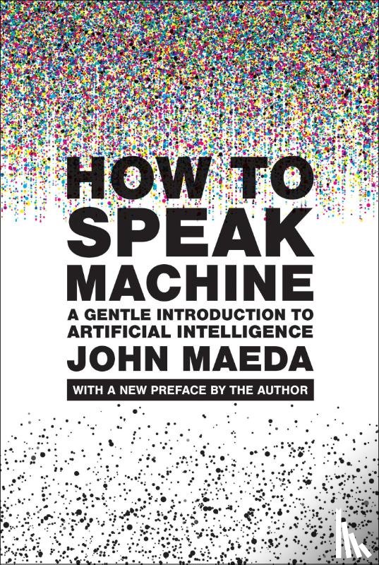 Maeda, John - How to Speak Machine, with a new preface by the author