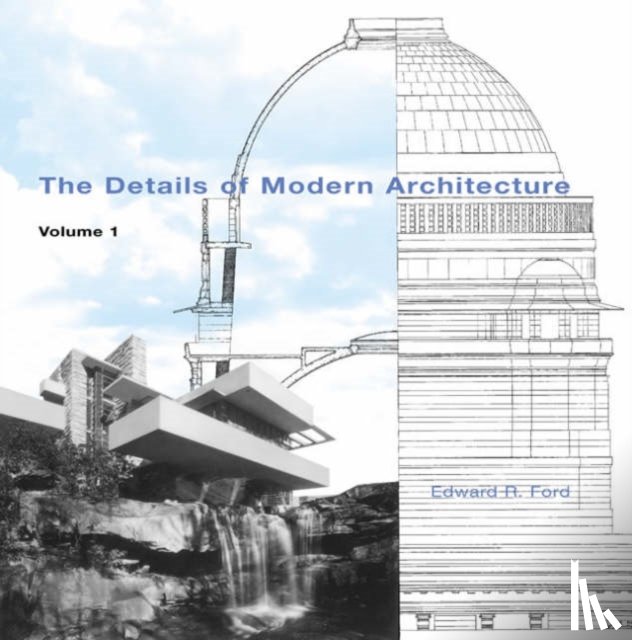 Ford, Edward R - The Details of Modern Architecture