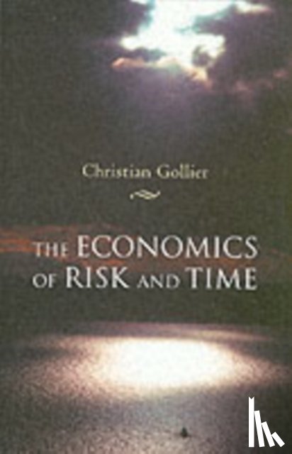 Gollier, Christian (University of Toulouse I) - The Economics of Risk and Time