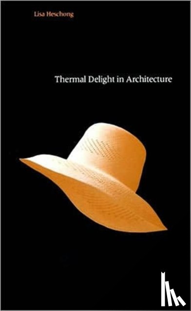 Heschong, Lisa - Thermal Delight in Architecture