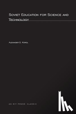 Alexander G. Korol - Soviet Education for Science and Technology