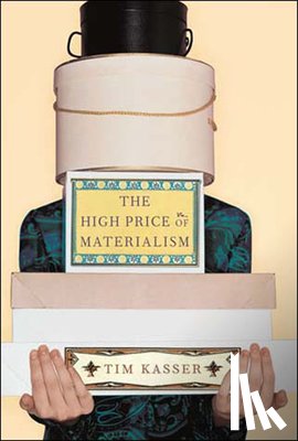 Kasser, Tim - The High Price of Materialism