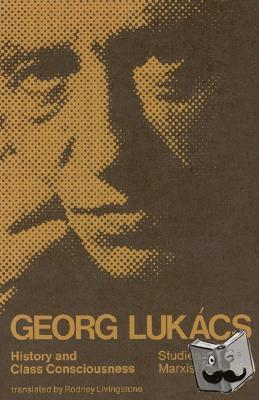 Lukacs, Georg - History and Class Consciousness