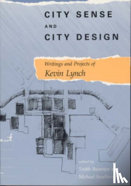 Kevin Lynch, Tridib Banerjee, Michael (University of California, Berkeley) Southworth - City Sense and City Design